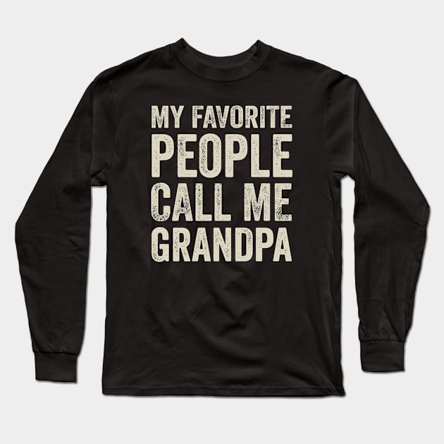 Grandpa Gift - My Favorite People Call Me Grandpa Long Sleeve T-Shirt by Elsie Bee Designs